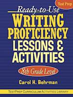 Ready–to–Use Writing Proficiency Lessons & Activities 8th Grade Level