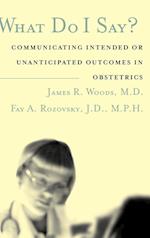 What Do I Say?  – Communicating Intended or Unanticipated Outcomes in Obstetrics