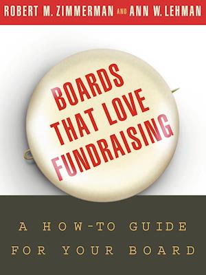 Boards That Love Fundraising – A How–to–Guide for Your Board