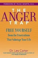 The Anger Trap – Free Yourself from the Frustrations That Sabotage Your Life