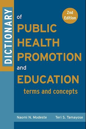 Dictionary of Public Health Promotion and Education – Terms and Concepts 2e