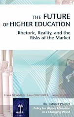 The Future of Higher Education – Rhetoric, Reality  and the Risks of the Market