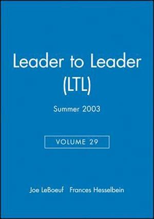 Leader to Leader (LTL), Volume 29, Summer 2003
