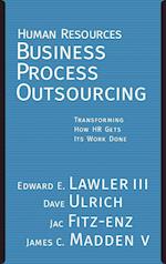 Human Resources Business Process Outsourcing – Transforming How HR Gets Its Work Done