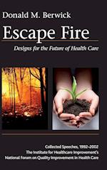 Escape Fire – Designs for the Future of Health Care