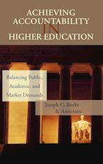 Achieving Accountability in Higher Education – Balancing Public, Academic and Market Demands