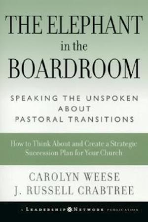 The Elephant in the Boardroom – Speaking the Unspoken About Pastoral Transitions