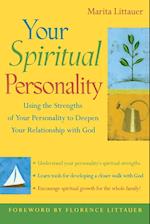 Your Spiritual Personality – Using the Strengths of Your Personality to Deepen Your Relationship with God