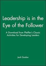 Leadership Is in the Eye of the Follower