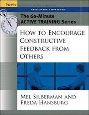 The 60-Minute Active Training Series: How to Encourage Constructive Feedback from Others, Participant's Workbook