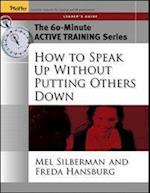How to Speak Up Without Putting Other Down – The 60–Minute Active Training Series Leader's Guide