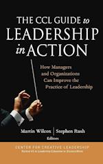 The CCL Guide to Leadership in Action – How Managers and Organizations Can Improve the Practice of Leadership