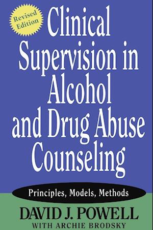 Clinical Supervision in Alcohol and Drug Abuse Counseling Revised