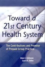 Toward a 21st Century Health System