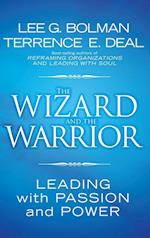 The Wizard and the Warrior – Leading with Passion and Power