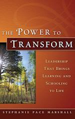 Power to Transform – Leadership That Brings Learning and Schooling to Life