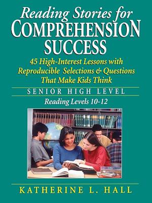 Reading Stories For Comprehension Success – Senior  High Level Reading Level 10–12