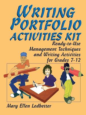 Writing Portfolio Activities Kit – Ready–to–Use Management Techniques and Writing Activities for Grades 7–12