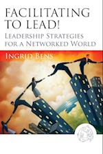Facilitating to Lead! – Leadership Strategies for a Networked World