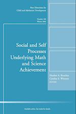 Social and Self Processes Underlying Math and Science Achievement