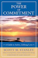 The Power of Commitment – A Guide to Active, Lifelong Love