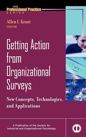 Getting Action from Organizational Surveys – New Concepts, Technologies, and Applications