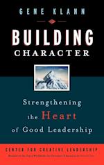Building Character – Strengthening the Heart of Good Leadership