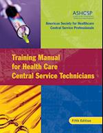 Training Manual for Health Care Central Service Technicians