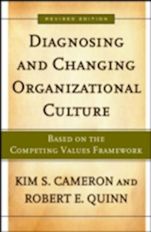 Diagnosing and Changing Organizational Culture