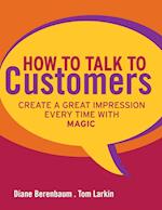 How to Talk to Customers – Create a Great Impression Every Time with MAGIC