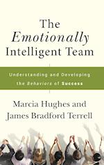 The Emotionally Intelligent Team – Understanding and Developing the Behaviors of Success