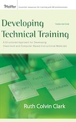 Developing Technical Training – A Structured Approach for Developing Classroom and Computer– based Instructional Materials 3e