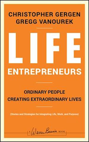 Life Entrepreneurs – Ordinary People Creating Extraordinary Lives