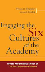 Engaging the Six Cultures of the Academy, Revised and Expanded Edition of The Four Cultures of the Academy