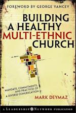 Building a Healthy Multi–Ethnic Church – Mandate, Commitments and Practices of a Diverse Congregation