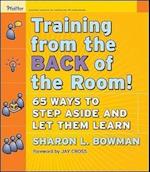 Training from the Back of the Room! 65 Ways to Step Aside and Let Them Learn