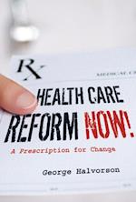 Health Care Reform Now!