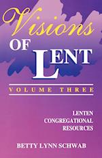 Visions of Lent Volume 3