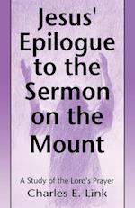 Jesus' Epilogue to the Sermon on the Mount