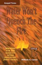 Water Won't Quench the Fire