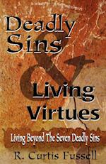 Deadly Sins And Living Virtues