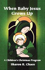 When Baby Jesus Grows Up