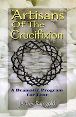 Artisans of the Crucifixion