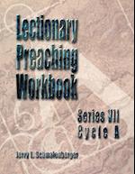 Lectionary Preaching Workbook, Series VII, Cycle a