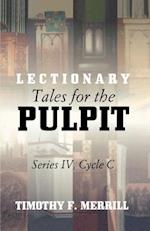 Lectionary Tales for the Pulpit, Series IV, Cycle C 