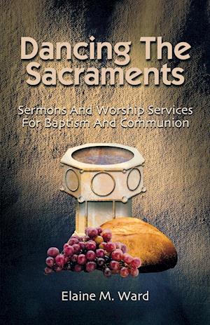 Dancing the Sacraments