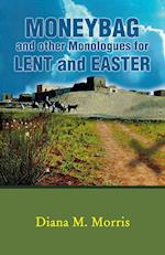 Moneybag and Other Monologues for Lent and Easter