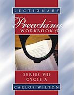 Lectionary Preaching Workbook, Series VIII, Cycle a