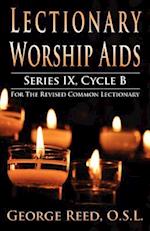 Lectionary Worship AIDS, Series IX, Cycle B for the Revised Common Lectionary