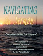 Navigating the Sermon for Cycle C of the Revised Common Lectionary